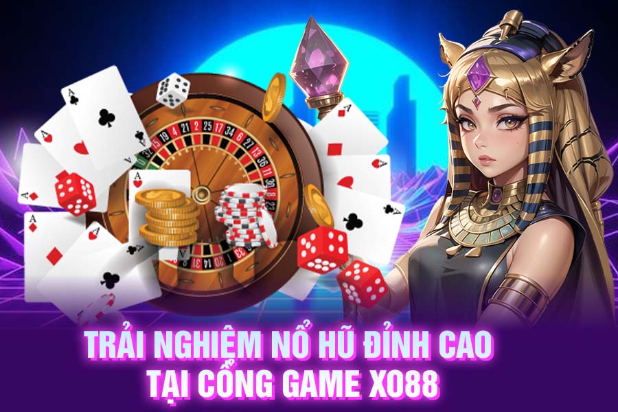 Trải nghiệm nổ hũ đỉnh cao tại cổng game XO88